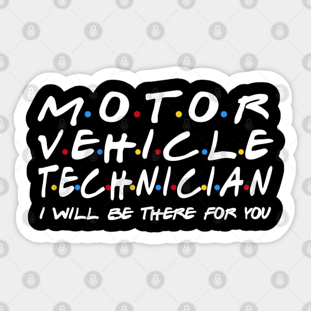 Motor Vehicle Technician - I'll Be There For You Sticker by StudioElla